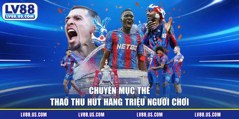 Chuyên mục thể thao thu hút hàng triệu người chơi